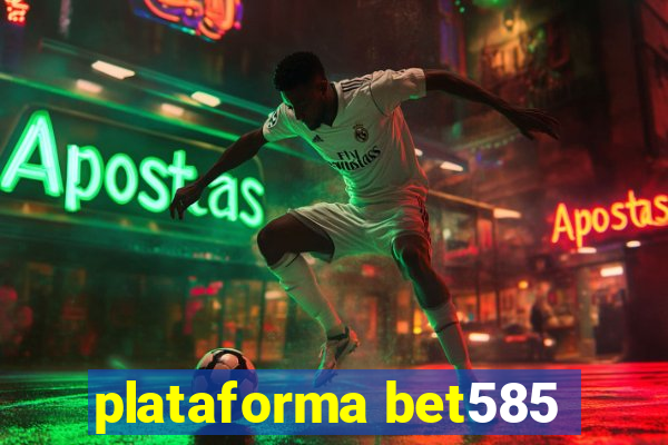 plataforma bet585